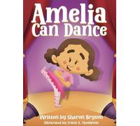 Sharon Bryson Amelia Can Dance (Copertina rigida)