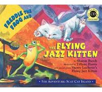 Sharon Burch Freddie the Frog and the Flying Jazz Kitten (Mixed Media Product)
