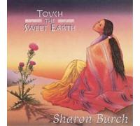 Sharon Burch Touch the Sweet Earth (CD) Album