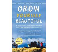 Sharon Caldwell Peddie Grow Yourself Beautiful (Tascabile)