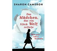 Sharon Cameron Das Mädchen, das ein Stück Welt rettete: Nach einer (Tascabile)