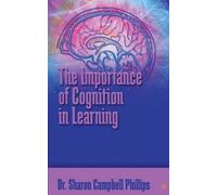 Sharon Campbell-Phillips The Importance of Cognition in Learning (Tascabile)