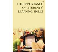Sharon Campbell-Phillips The Importance of Students' Learning Skills (Tascabile)