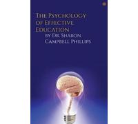 Sharon Campbell-Phillips The Psychology of Effective Education (Tascabile)