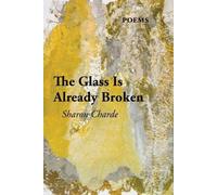 Sharon Charde The Glass Is Already Broken (Tascabile)