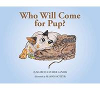 Sharon Clymer Landis Who Will Come for Pup? (Tascabile)