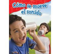 Sharon Coan Cómo se mueve el sonido (Tascabile) Science: Informational Text