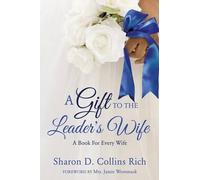 Sharon D Collins Rich A Gift To The Leader's Wife (Tascabile)
