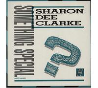 SHARON DEE CLARKE / SOMETHING SPECIAL
