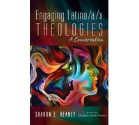 Sharon E Heaney Engaging Latino/A/X Theologies (Copertina rigida)