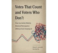 Sharon E. Jarvis Soo-Hye Han Votes That Count and Voters Who Don’t (Tascabile)