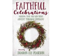 Sharon Ely Pearson Faithful Celebrations (Tascabile) Faithful Celebrations