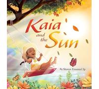 Sharon Emanuel Ip Kaia and the Sun (Copertina rigida) I Wonder Why...