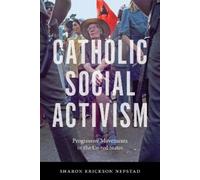 Sharon Erickson Nepstad Catholic Social Activism (Tascabile)