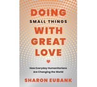 Sharon Eubank Doing Small Things with Great Love (Tascabile)