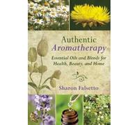 Sharon Falsetto Authentic Aromatherapy (Tascabile)