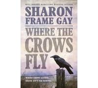 Sharon Frame Gay Where the Crows Fly (Tascabile)