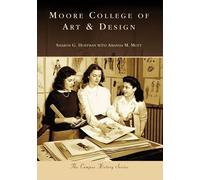 Sharon G. Hoffman Amanda M. Mott Moore College of Art & Design (Tascabile)