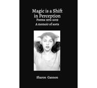 Sharon Gannon Magic Is A Shift In Perception (Tascabile)