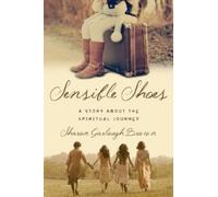 Sharon Garlough Br Sensible Shoes - A Story about the Spiritual Jour (Tascabile)
