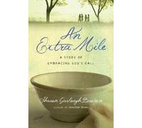 Sharon Garlough Brow An Extra Mile - A Story of Embracing God`s Cal (Tascabile)