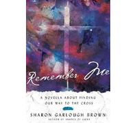 Sharon Garlough Remember Me - A Novella about Finding Our Way (Copertina rigida)
