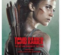 Sharon Gosling Tomb Raider: The Art and Making of the Film (Copertina rigida)