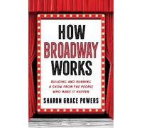 Sharon Grace Powers How Broadway Works (Tascabile)