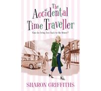 Sharon Griffiths The Accidental Time Traveller (Tascabile)