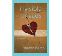 Sharon Heath Invisible Threads (Tascabile)