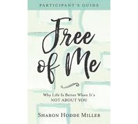 Sharon Hodde Mi Free of Me Participant`s Guide - Why Life Is Better (Tascabile)