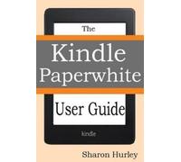 Sharon Hurley Kindle Paperwhite User Guide (Tascabile)