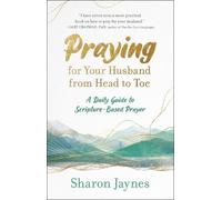 Sharon Jaynes Praying for your Husband from Head to Toe (Tascabile)
