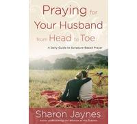 Sharon Jaynes Praying for your Husband from Head to Toe (Tascabile)