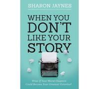 Sharon Jaynes When You Don't Like Your Story (Tascabile)