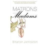Sharon Johnston Matrons and Madams (Tascabile) Bread and Roses