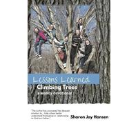 Sharon Joy Hansen Lessons Learned Climbing Trees (Tascabile)