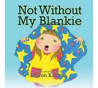 Sharon K Kittle Not Without My Blankie (Tascabile)