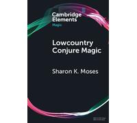 Sharon K. Moses Lowcountry Conjure Magic (Tascabile) Elements in Magic