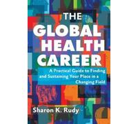 Sharon K. Rudy The Global Health Career (Tascabile)