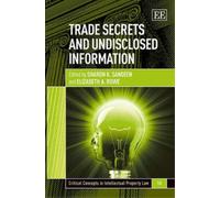 Sharon K. Sandeen Trade Secrets and Undisclosed Information (Copertina rigida)