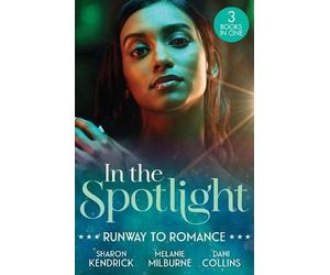 Sharon Kendrick Melanie Milburne Dani Collins In The Spotlight: Runw (Tascabile)