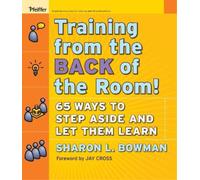 Sharon L. Bowman Bowman Training From the Back of the Room (Tascabile)