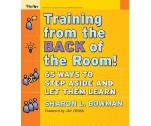 Sharon L. Bowman Bowman Training From the Back of the Room (Tascabile)
