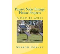 Sharon L Cornet Passive Solar Energy House Projects (Tascabile)