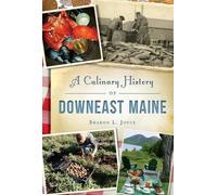 Sharon L. Joyce A Culinary History of Downeast Maine (Tascabile) American Palate