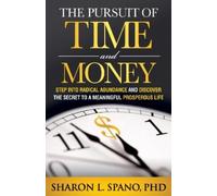 Sharon L. Spano PhD PhD The Pursuit of Time and Money (Tascabile)