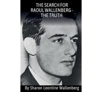 Sharon L Wallenberg "The Search For Raoul Wallenberg - The Truth" (Tascabile)