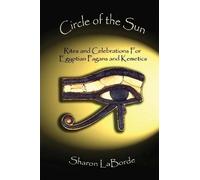 Sharon LaBorde Circle of the Sun: Rites and Celebrations for Egyptia (Tascabile)
