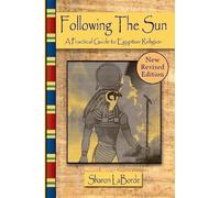Sharon LaBorde Following the Sun: A Practical Guide to Egyptian Reli (Tascabile)
